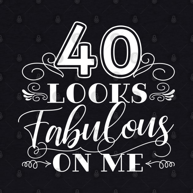 40 Looks Fabulous 40th Birthday by AnnaBanana